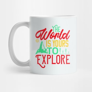 the world is yours to explore Mug